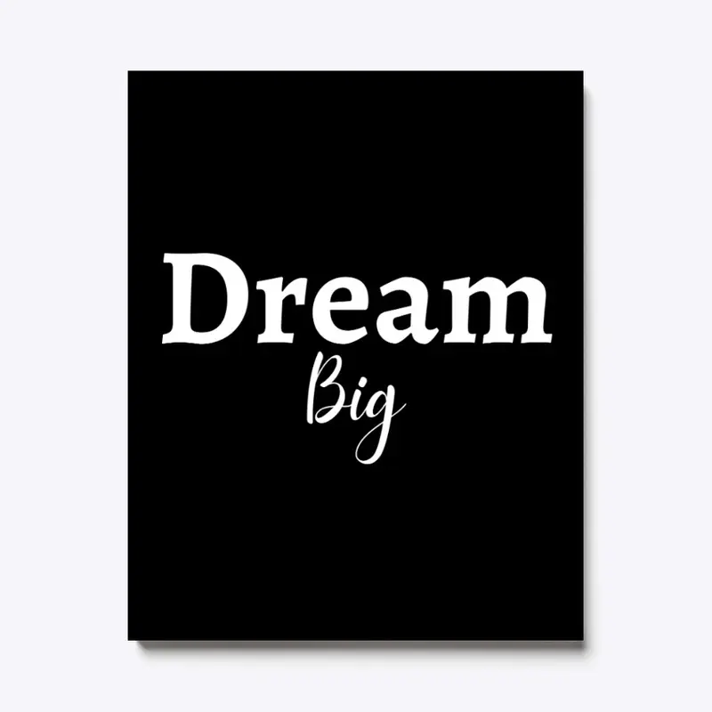 DREAM BIG CANVAS