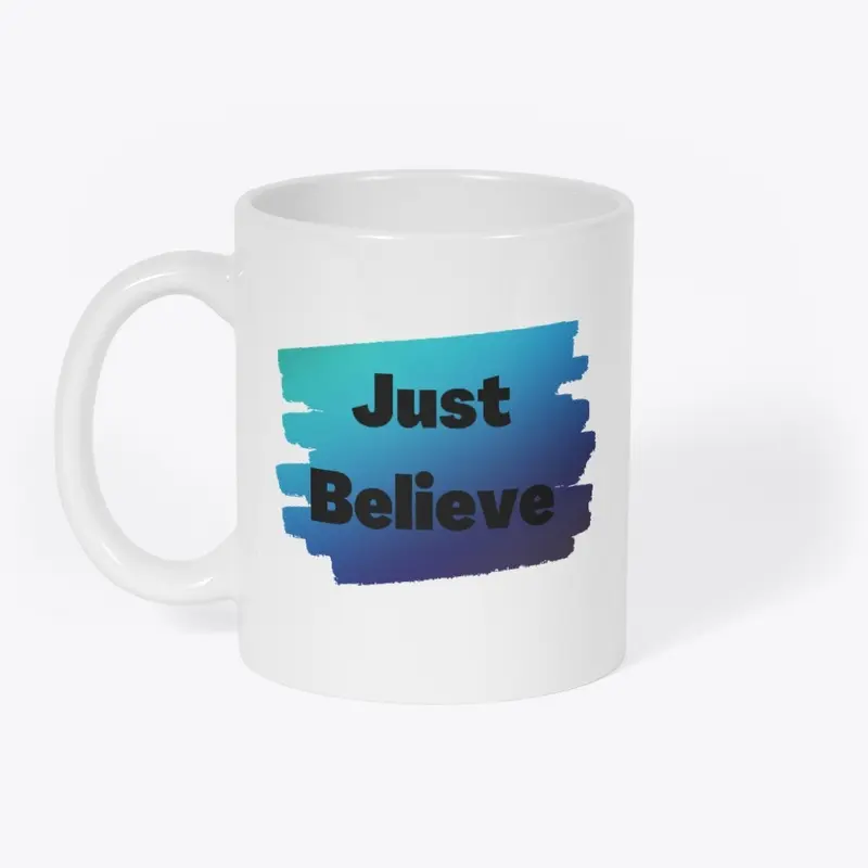 Just Believe Mug