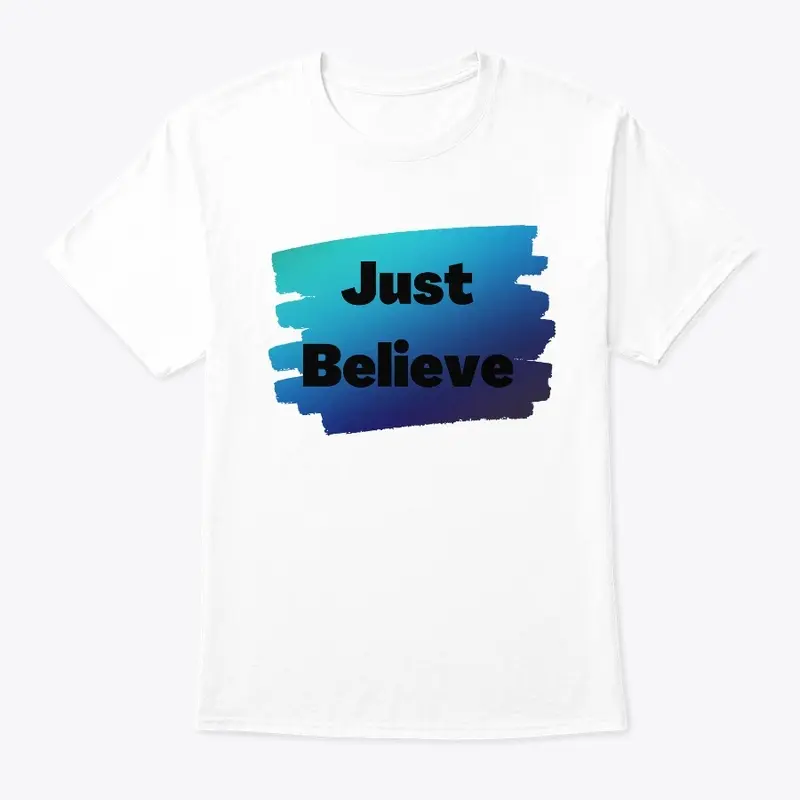 Just Believe Classic Tee