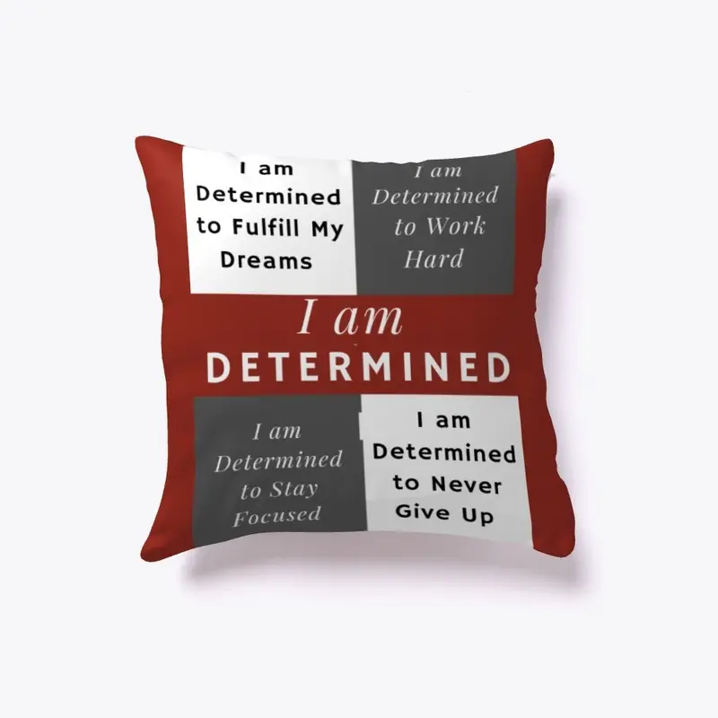 I AM DETERMINED PILLOW