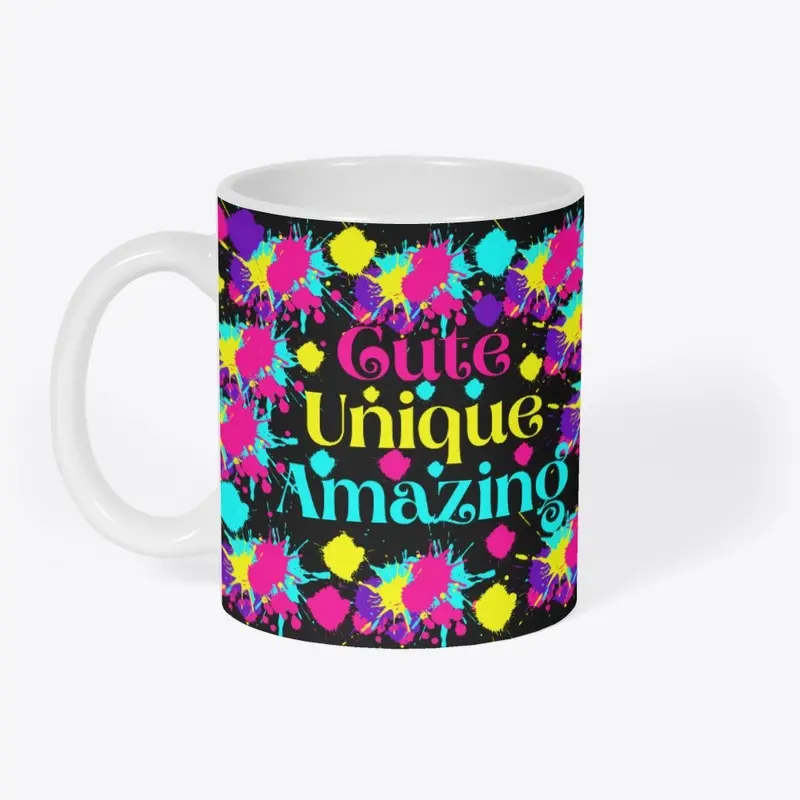 Cute, Unique, Amazing Mug